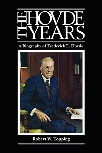 Cover image for The Hovde Years: A Biography of Frederick L. Hovde