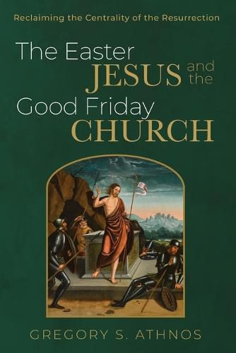 Cover image for The Easter Jesus and the Good Friday Church