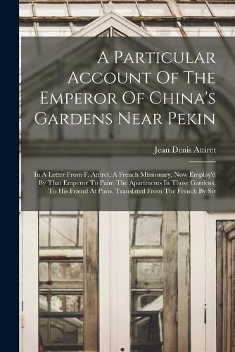 A Particular Account Of The Emperor Of China's Gardens Near Pekin