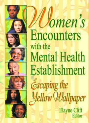 Cover image for Women's Encounters with the Mental Health Establishment: Escaping the Yellow Wallpaper
