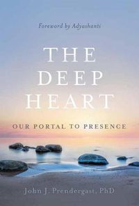 Cover image for The Deep Heart: Our Portal to Presence