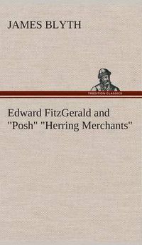 Cover image for Edward FitzGerald and  Posh   Herring Merchants