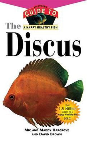 Cover image for The Discus: An Owner's Guide to a Happy Healthy Fish