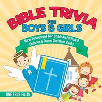 Cover image for Bible Trivia for Boys & Girls New Testament for Children Edition 2 Children & Teens Christian Books