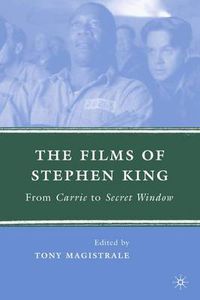 Cover image for The Films of Stephen King: From Carrie to Secret Window