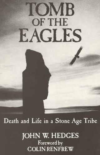 Cover image for Tomb of the Eagles: Death and Life in a Stone Age Tribe