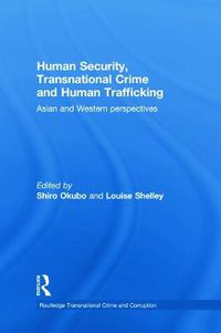 Cover image for Human Security, Transnational Crime and Human Trafficking: Asian and Western Perspectives