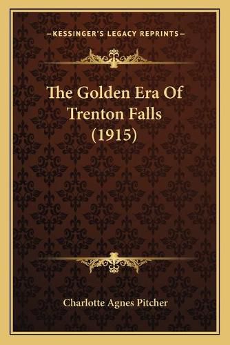 Cover image for The Golden Era of Trenton Falls (1915)