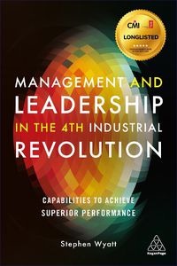 Cover image for Management and Leadership in the 4th Industrial Revolution: Capabilities to Achieve Superior Performance