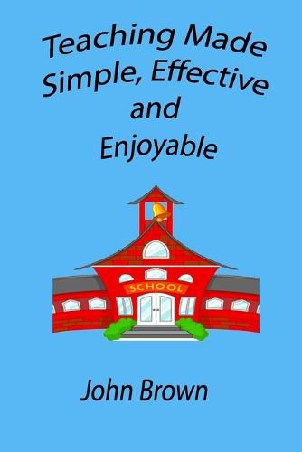 Cover image for Teaching made simple, effective, and enjoyable