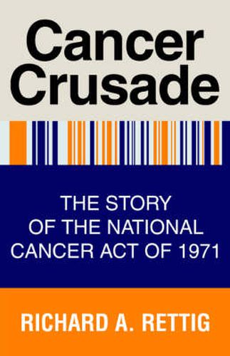 Cover image for Cancer Crusade: The Story of the National Cancer Act of 1971