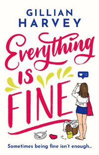 Cover image for Everything is Fine: The funny, feel-good and uplifting page-turner you won't be able to put down!