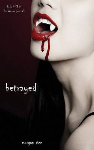 Cover image for Betrayed (Book #3 in the Vampire Journals)