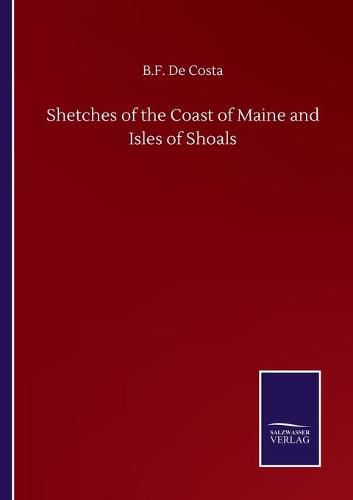 Shetches of the Coast of Maine and Isles of Shoals