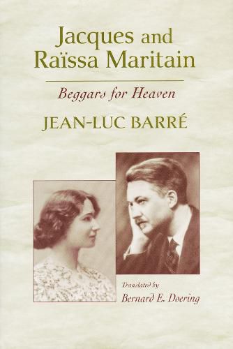 Jacques and Raissa Maritain: Beggars for Heaven