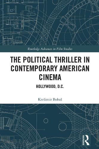 Cover image for The Political Thriller in Contemporary American Cinema