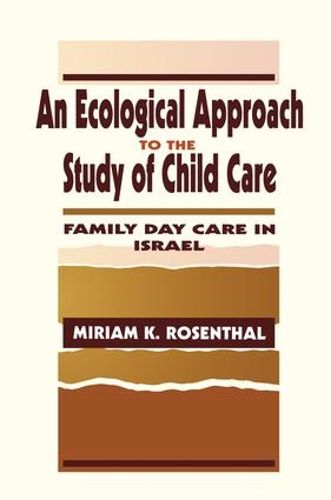 Cover image for An Ecological Approach To the Study of Child Care: Family Day Care in Israel