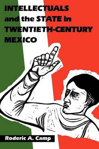 Cover image for Intellectuals and the State in Twentieth-Century Mexico