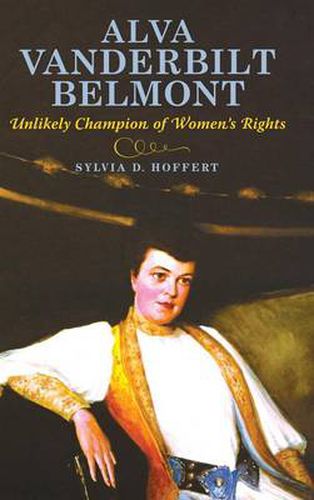 Cover image for Alva Vanderbilt Belmont: Unlikely Champion of Women's Rights