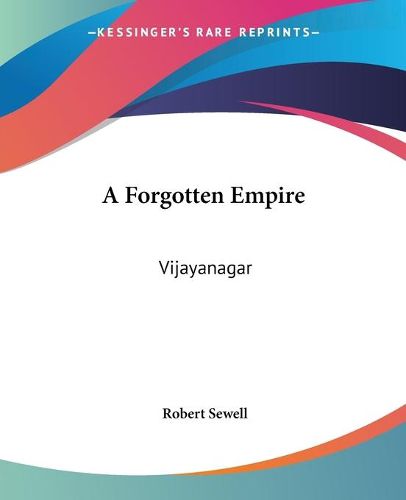 Cover image for A Forgotten Empire: Vijayanagar