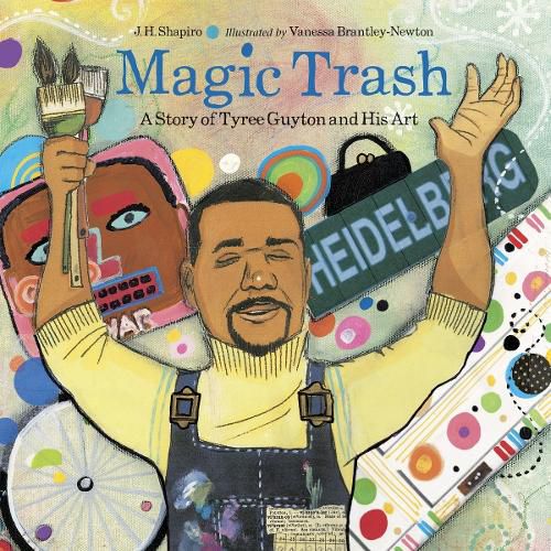 Cover image for Magic Trash: A Story of Tyree Guyton and His Art