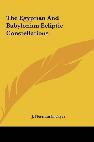 Cover image for The Egyptian and Babylonian Ecliptic Constellations