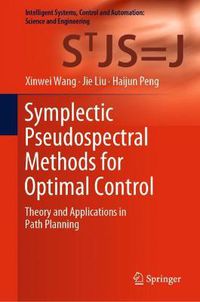 Cover image for Symplectic Pseudospectral Methods for Optimal Control: Theory and Applications in Path Planning