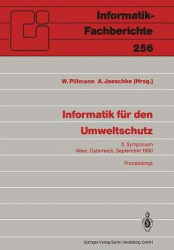 Informatik Fur Den Umweltschutz: 5. Symposium Wien, Osterreich, 19.-21. September 1990 Proceedings