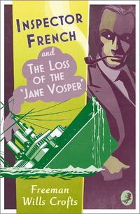 Cover image for Inspector French and the Loss of the 'Jane Vosper