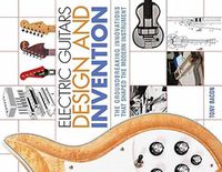 Cover image for Electric Guitars Design and Invention: The Groundbreaking Innovations That Shaped the Modern Instrument