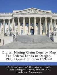 Cover image for Digital Mining Claim Density Map for Federal Lands in Oregon, 1996