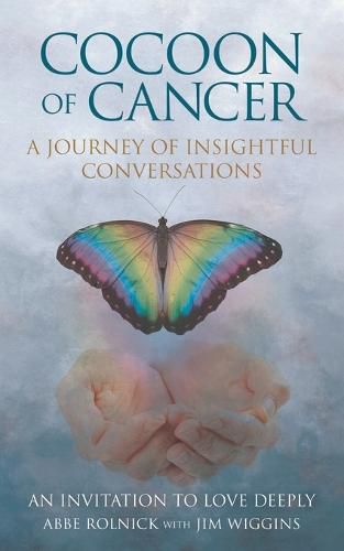 Cocoon of Cancer: An Invitation to Love Deeply