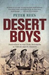 Cover image for Desert Boys: Australians at war from Beersheba to Tobruk and El Alamein