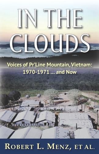 Cover image for In the Clouds: Voices of Pr'Line Mountain, Vietnam: 1970-1971 ... and Now