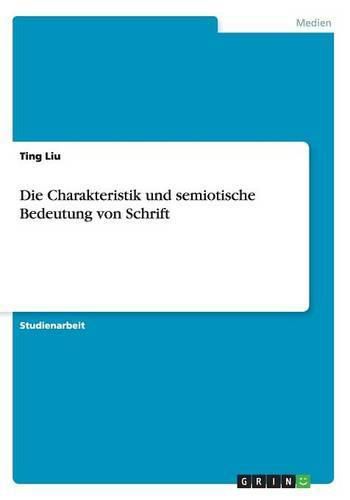 Cover image for Die Charakteristik und semiotische Bedeutung von Schrift