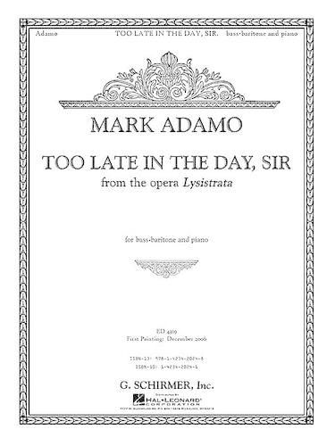 Cover image for Too Late in the Day, Sir from the opera Lysistrata