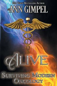 Cover image for Alive, Surviving Modern Oncology