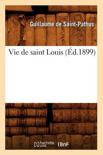 Cover image for Vie de Saint Louis (Ed.1899)