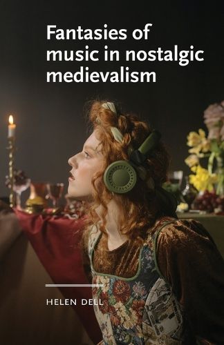 Cover image for Fantasies of Music in Nostalgic Medievalism