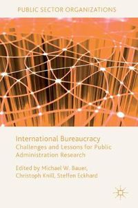 Cover image for International Bureaucracy: Challenges and Lessons for Public Administration Research