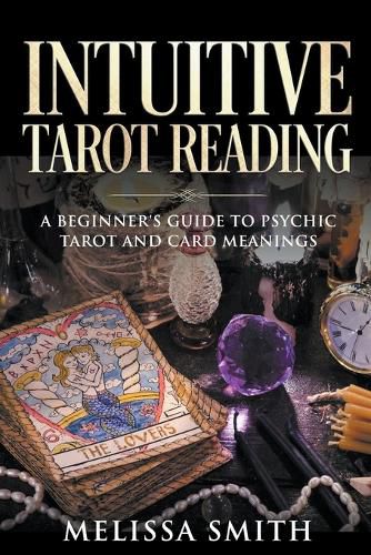 Cover image for Intuitive Tarot Reading A Beginner's Guide to Psychic Tarot and Card Meanings