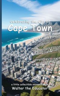 Cover image for Celebrating the City of Cape Town