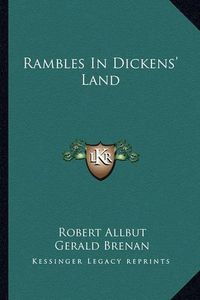 Cover image for Rambles in Dickens' Land