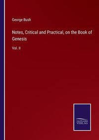 Cover image for Notes, Critical and Practical, on the Book of Genesis