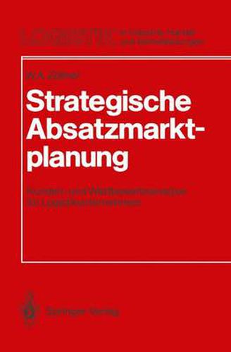 Cover image for Strategische Absatzmarktplanung: Kunden- und Wettbewerbsanalyse fur Logistikunternehmen