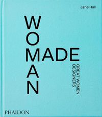 Cover image for Woman Made, Great Women Designers: Great Women Designers
