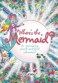 Cover image for Where's the Mermaid: A Mermazing Search-and-Find Adventure