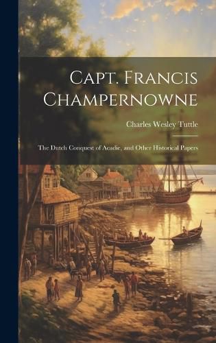 Cover image for Capt. Francis Champernowne