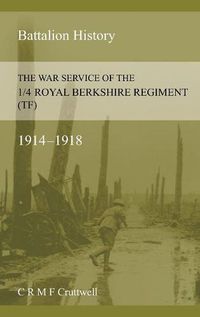 Cover image for The War Service of the 1/4 Royal Berkshire Regiment (Tf)