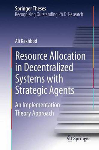 Cover image for Resource Allocation in Decentralized Systems with Strategic Agents: An Implementation Theory Approach